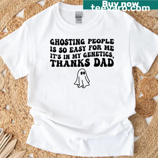 Humorous T-shirt saying about ghosting people