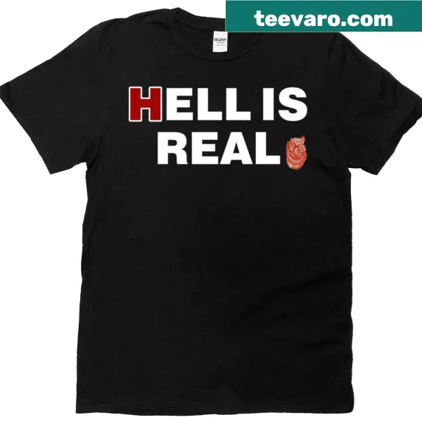 Bold typography stating 'Hell Is Real' on T-shirt