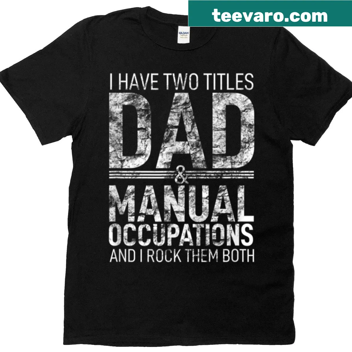 T-shirt featuring the phrase 'I Have Two Titles: Dad and Manual Occupations Parent Hero' — on a men's t-shirt