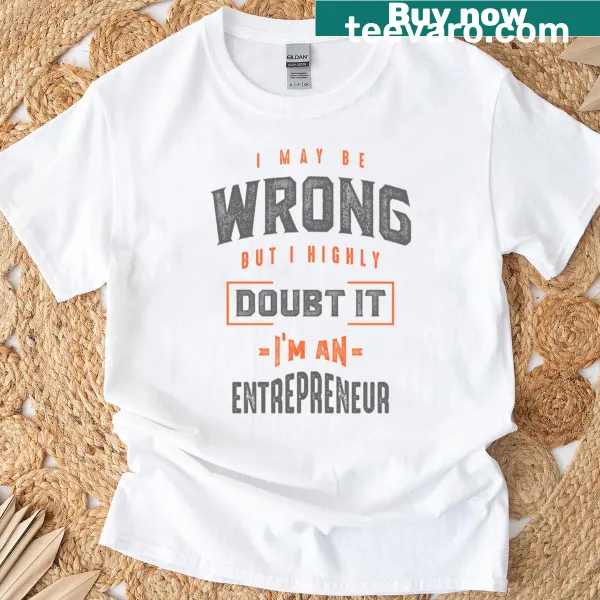 Entrepreneur t-shirt with bold text that reads I'm An Entrepreneur