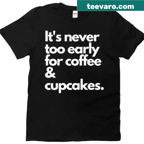 Whimsical shirt with the phrase about coffee and cupcakes