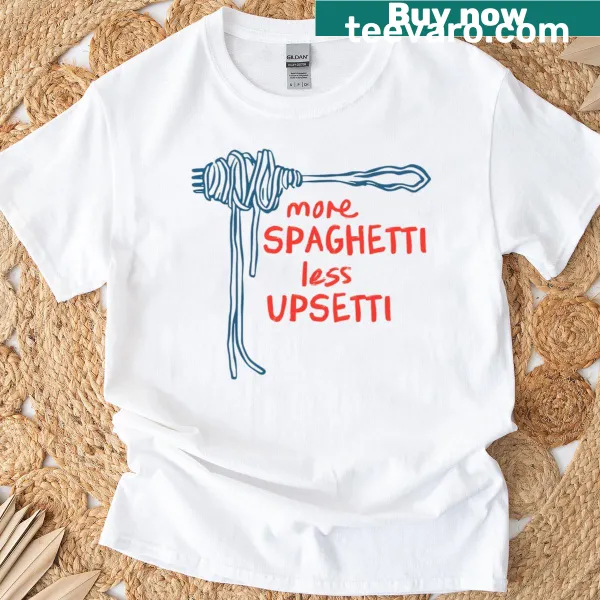 Funny pasta-themed T-shirt with text More Spaghetti Less Upsetti