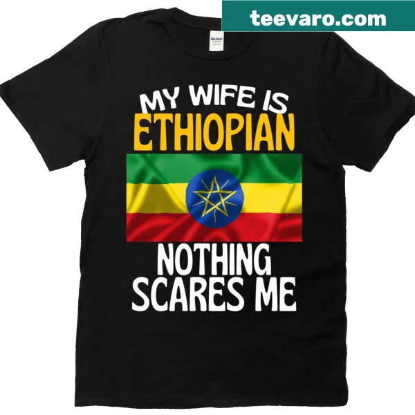 Funny T-shirt for husbands featuring the text about Ethiopian wives