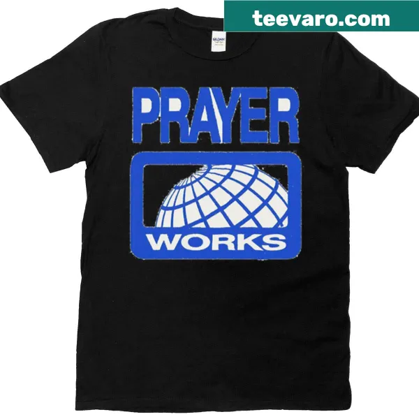 T-shirt featuring the phrase 'Prayer Works' in bold typography