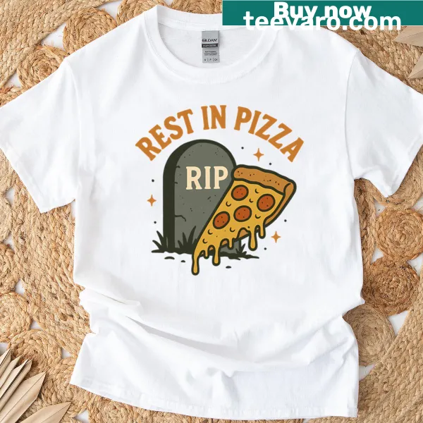 Funny food pun t-shirt with 'Rest In Pizza' graphic