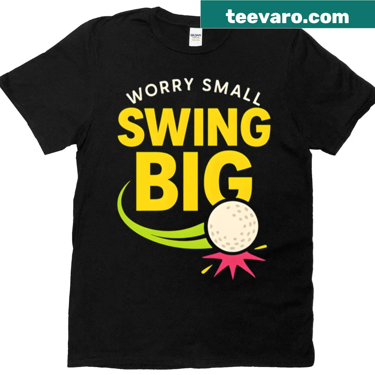 Motivational t-shirt with bold message 'Swing Big Worry Small' — on a men's t-shirt