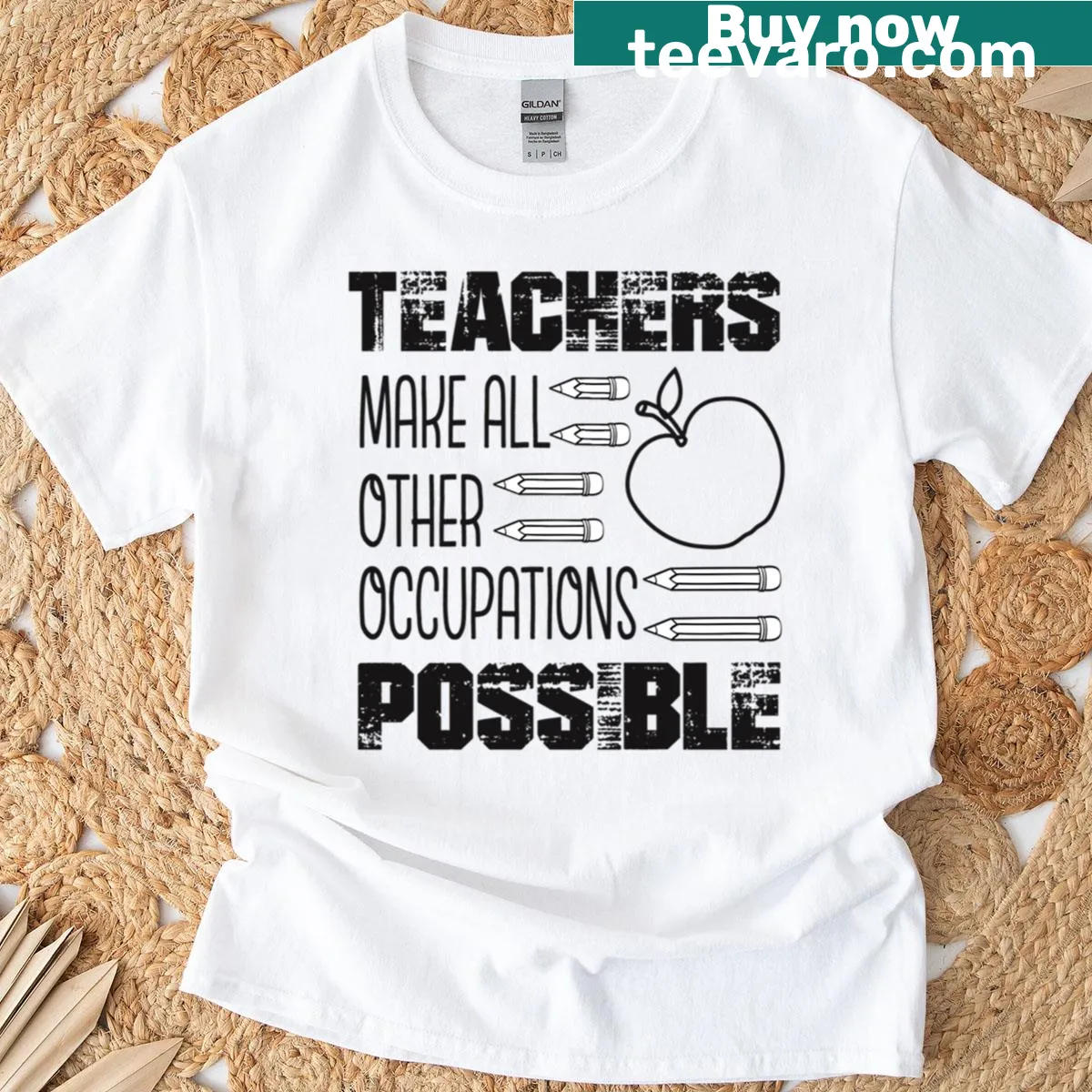 T-shirt with the phrase Teachers Make All Other Occupations Possible in clear typography — on a men's t-shirt