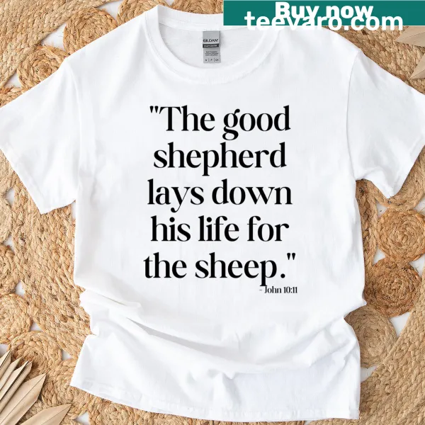Inspirational Bible quote T-shirt with John 10:11