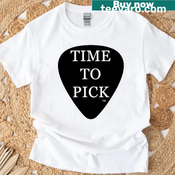 Funny T-shirt with bold lettering saying 'Time To Pick'