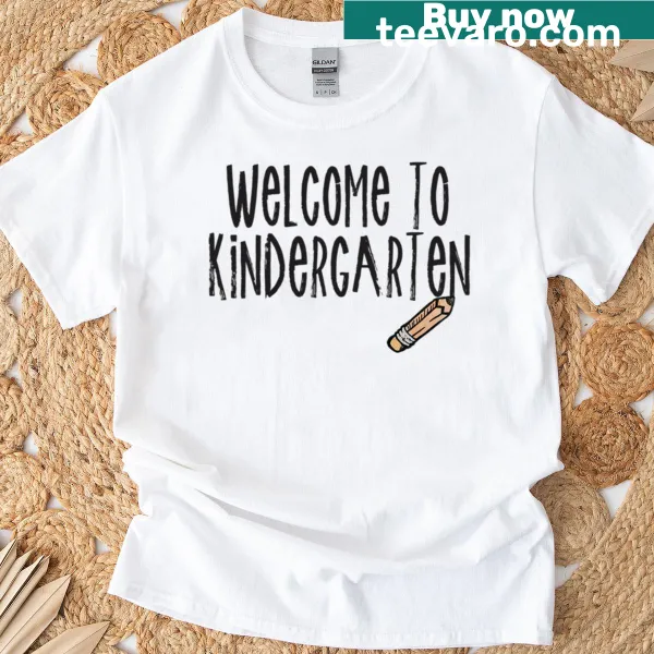T-shirt with text: Welcome To Kindergarten