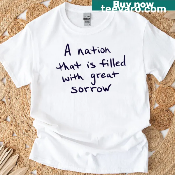 Typography T-shirt featuring the phrase 'A Nation Filled With Great Sorrow'