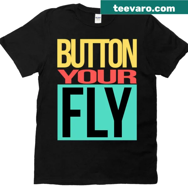 Retro T-shirt with 'Button Your Fly' slogan in vintage style.