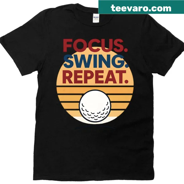 Motivational T-shirt with the phrase 'Focus Swing Repeat' for fitness enthusiasts