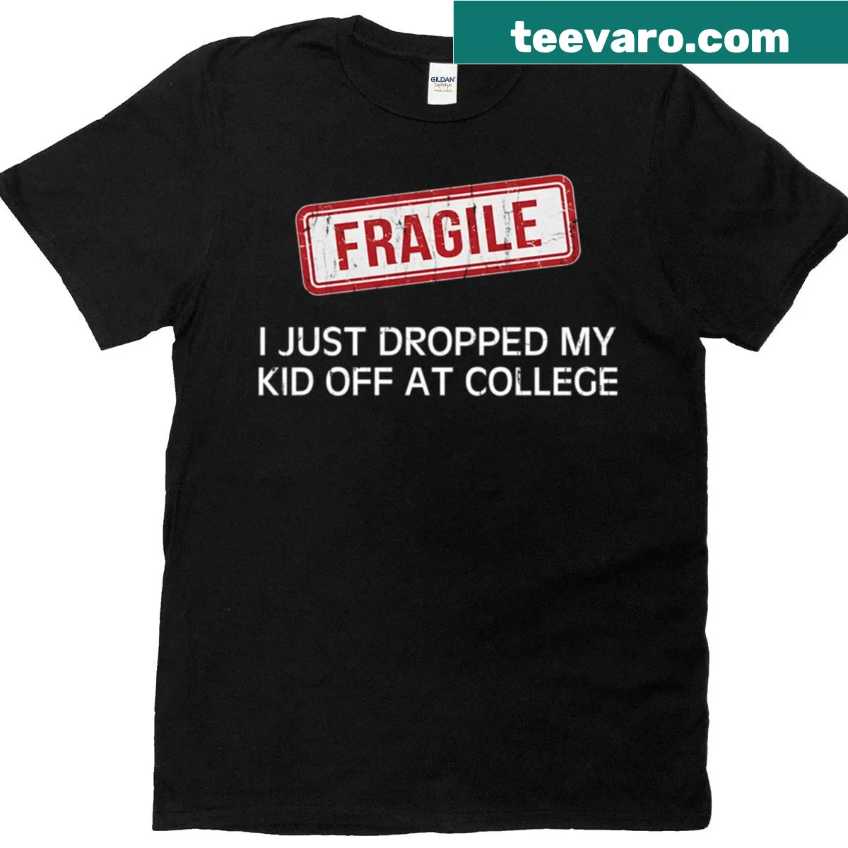 Sentimental typography t-shirt reading 'Fragile I Just Dropped My Kid Off At College.' — on a men's t-shirt