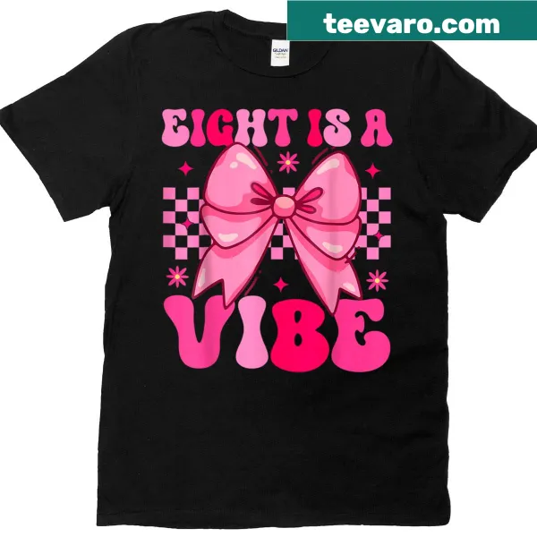 Cute t-shirt for girls featuring the phrase 'Eight Is A Vibe' and a bow
