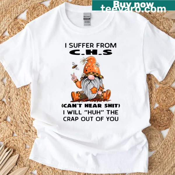 Humorous T-shirt about hearing loss with bold text.