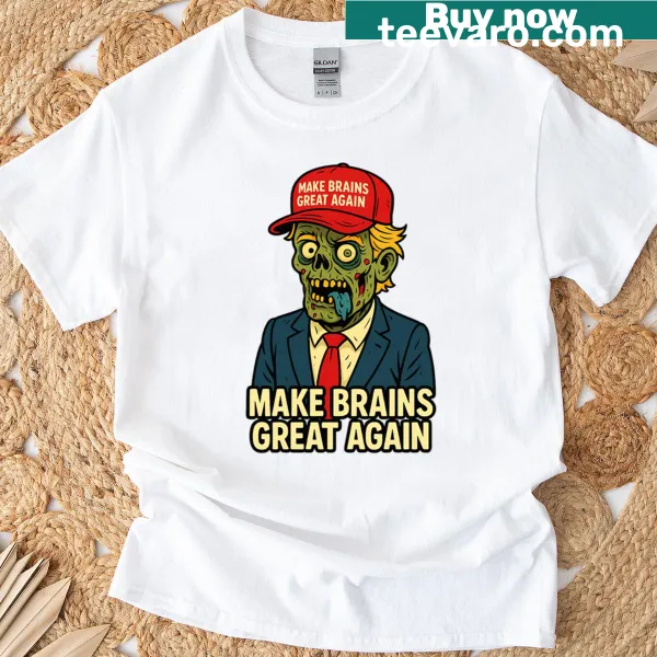 Fan art design T-shirt with 'Make Brains Great Again' phrase.