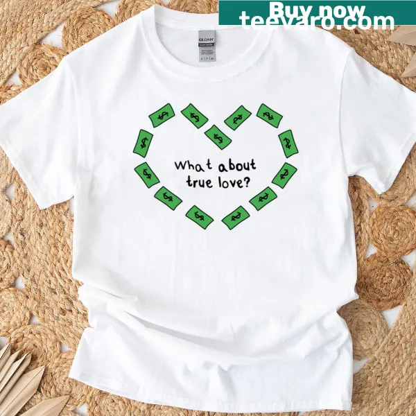 Funny T-shirt with playful text about love and money