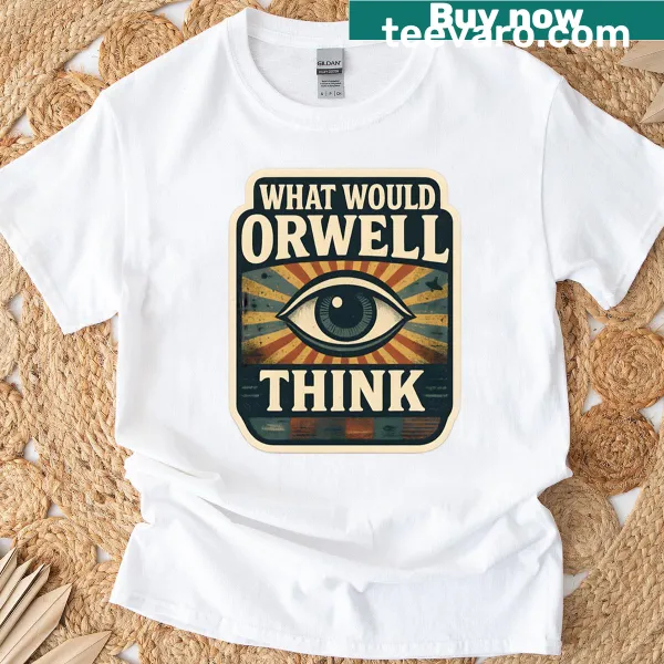Text-based design featuring the question 'What Would Orwell Think'