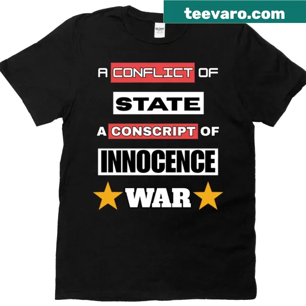 Bold typography shirt with the text 'A Conflict Of State'