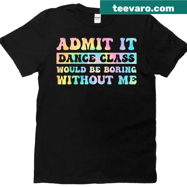 Funny dancer t-shirt with humorous dance class text