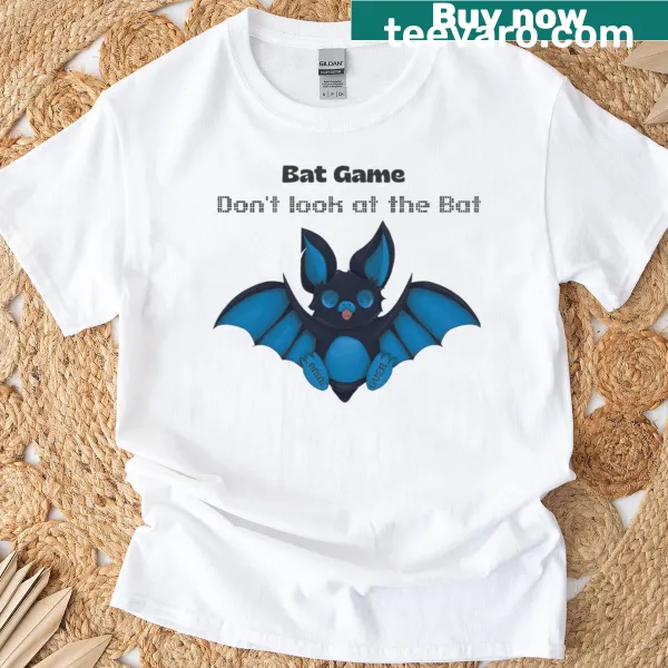 Funny T-shirt with the phrase 'Don't Look At The Bat'