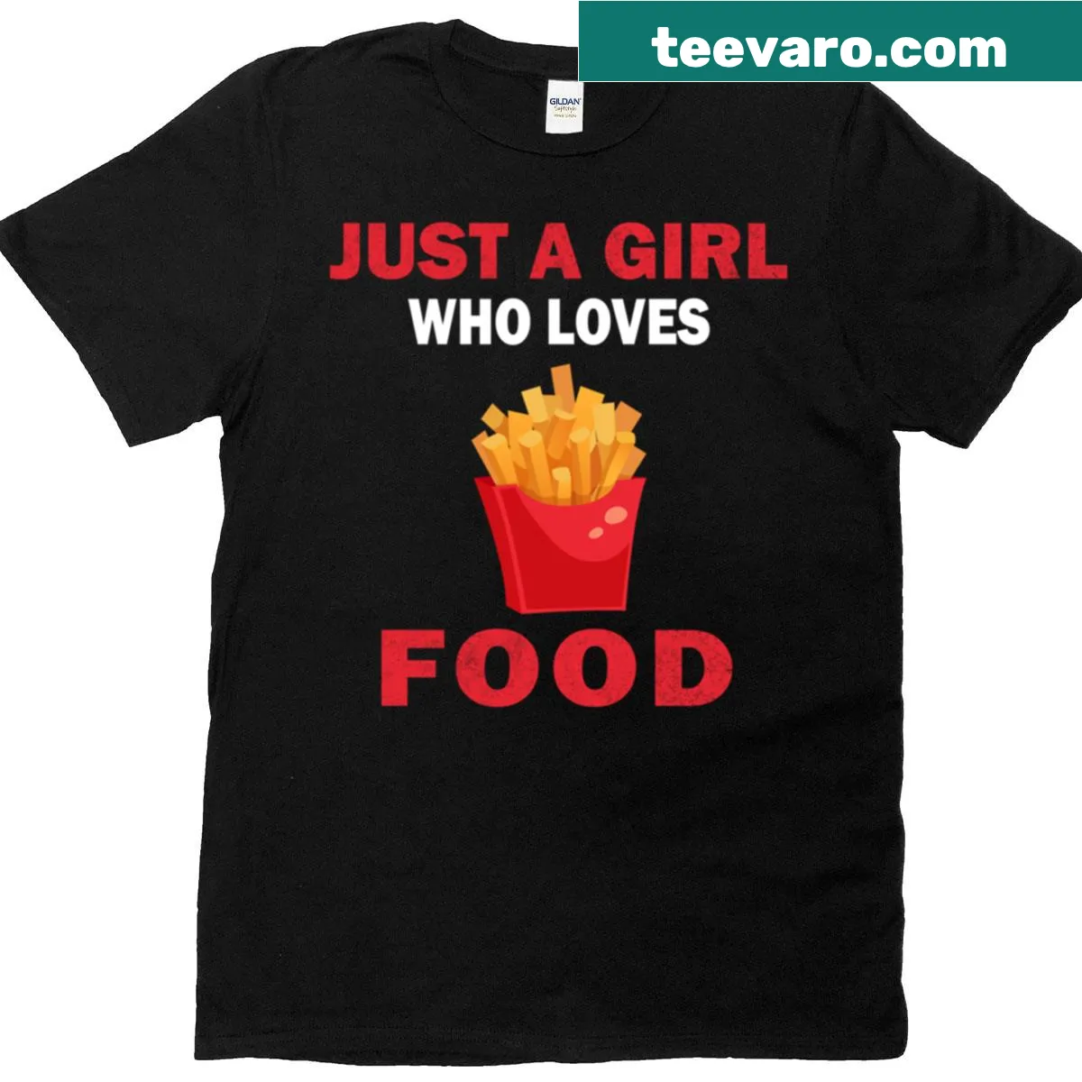 Cute T-shirt stating 'Just A Girl Who Loves French Fries' — on a men's t-shirt