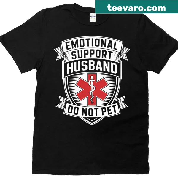 T-shirt with a humorous saying about an emotional support husband