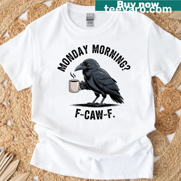 Funny Monday morning t-shirt featuring raven and coffee design