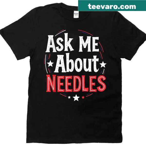 Humorous T-shirt with 'Ask Me About Needles' text for knitters