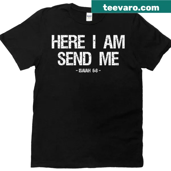T-shirt featuring the bible verse here I am send me