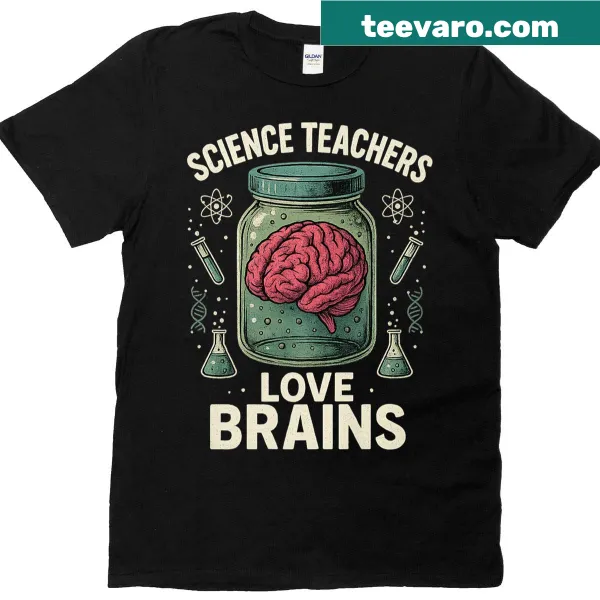 T-shirt with a funny science teacher quote about brains