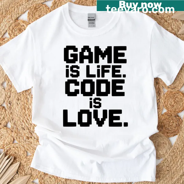 Inspirational Game Is Life Code Is Love t-shirt