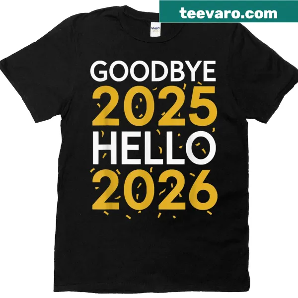 New Year 2026 T-shirt with 'Goodbye 2025 Hello 2026' text