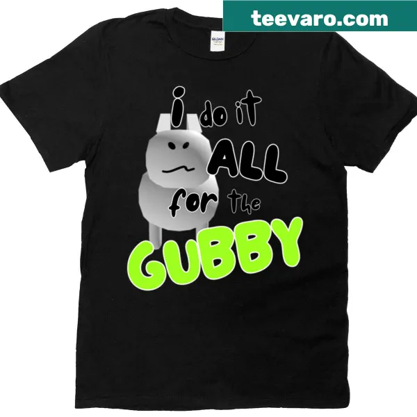 Oversized Roblox t-shirt with 'I Do It All For The Gubby' text