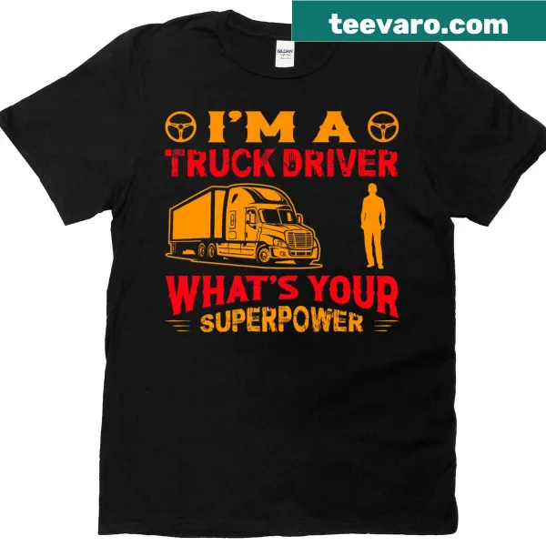 Truck driver t-shirt with superpower text