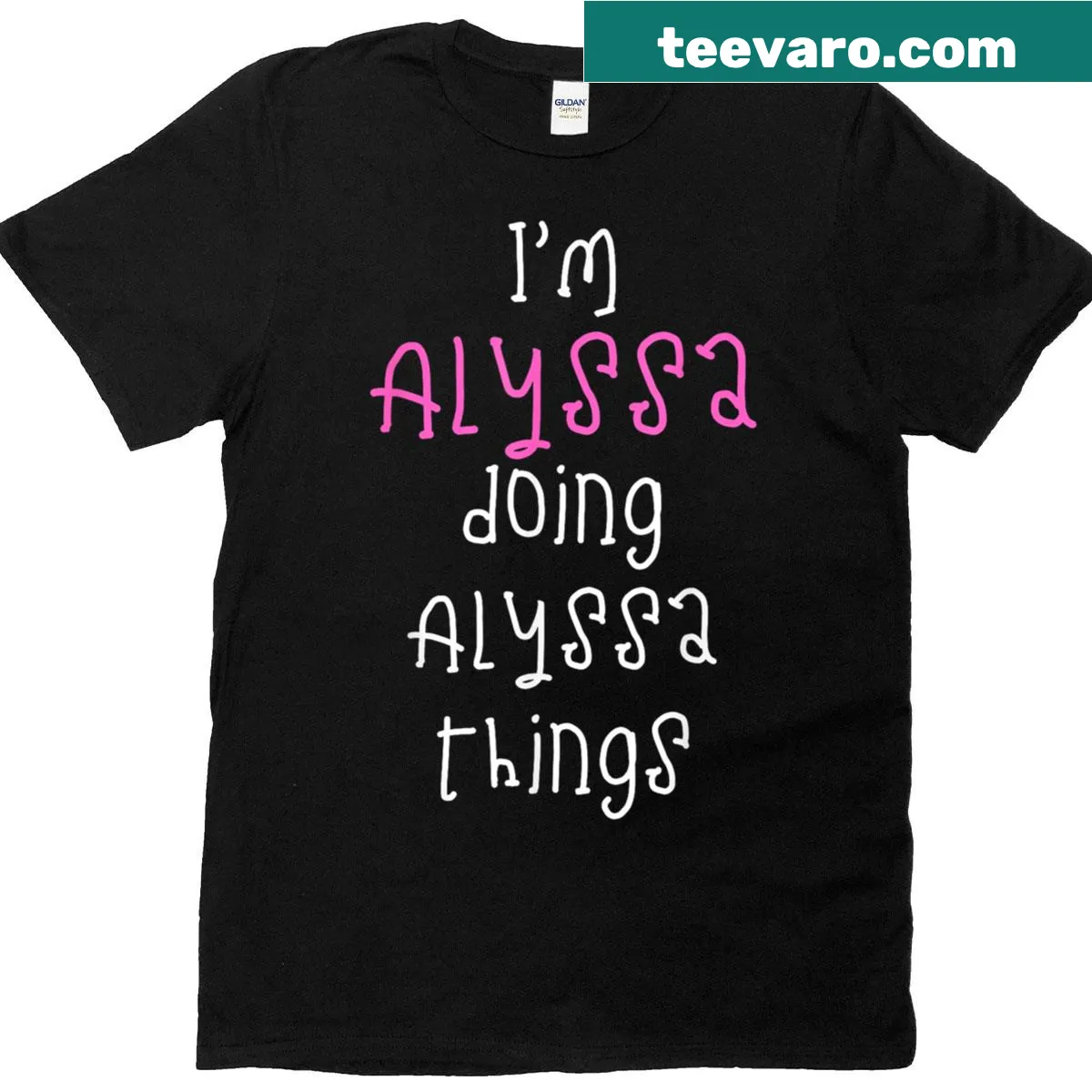 Typography T-shirt with the slogan I'm Alyssa Doing Alyssa Things — on a men's t-shirt