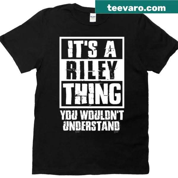 Playful shirt proclaiming 'It's A Riley Thing'