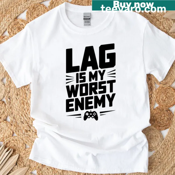 Funny gamer shirt with the phrase 'Lag Is My Worst Enemy'