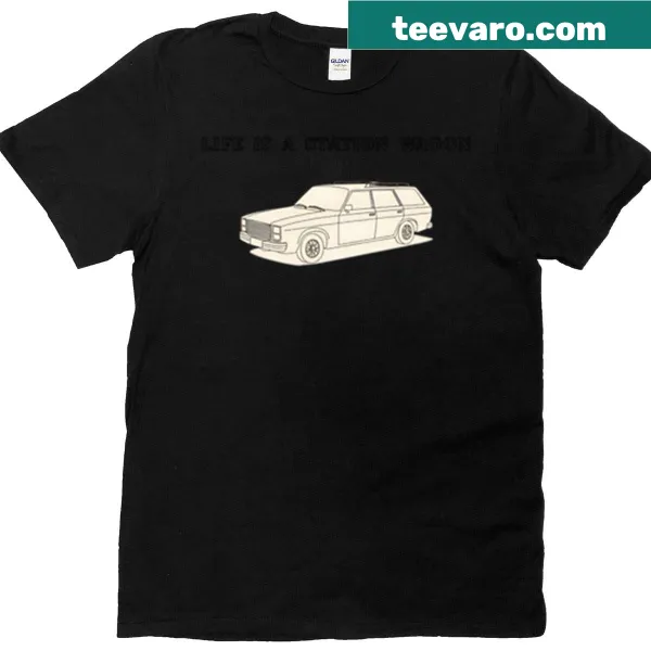 Typographic t-shirt featuring the phrase 'Life Is A Station Wagon'