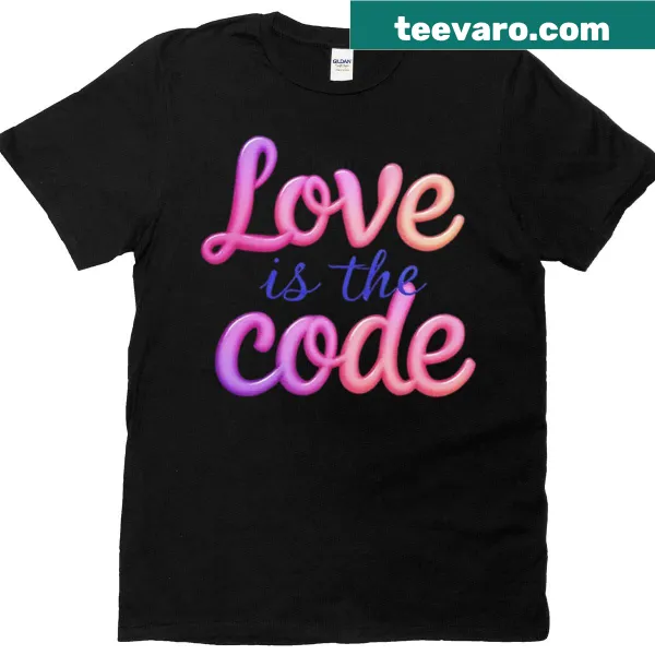 T-shirt featuring the phrase 'Love Is The Code' in a simple design.