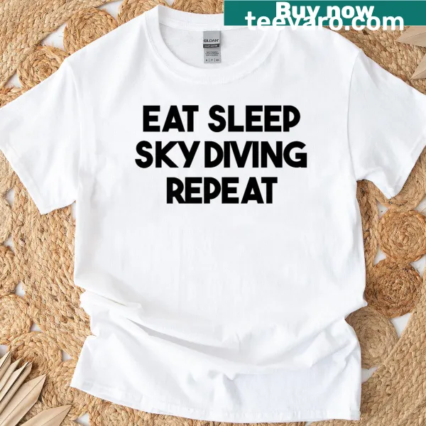 Graphic tee with 'Eat Sleep Skydiving Repeat' text