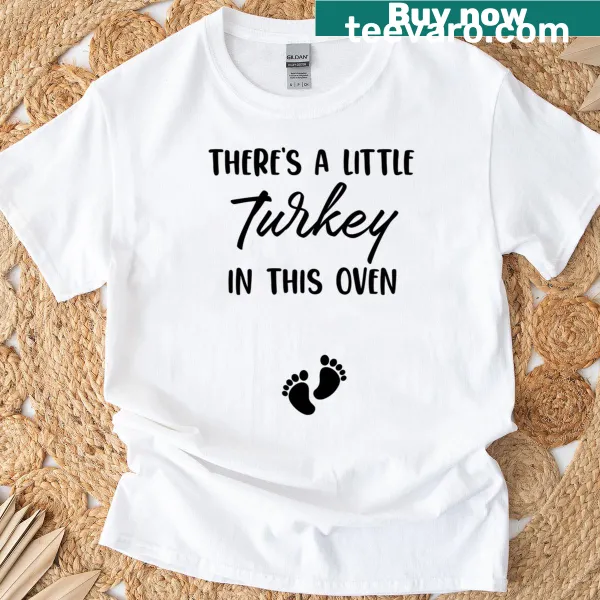 Funny Thanksgiving t-shirt with the phrase about a turkey in the oven