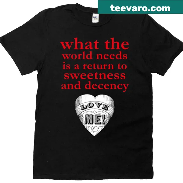 T-shirt promoting kindness with sweetness and decency quote