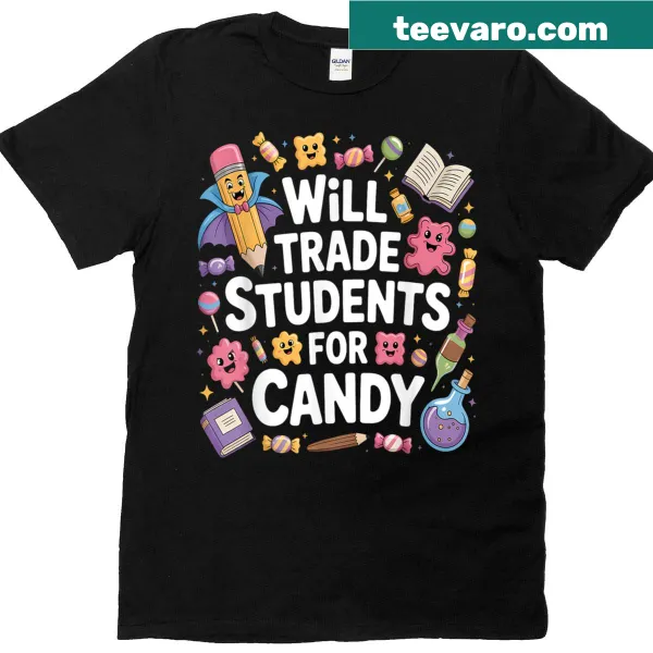 Funny teacher humor T-shirt with trade for candy text