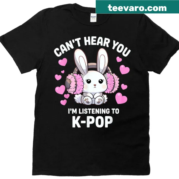 Kawaii style T-shirt with the phrase Can't Hear You I'm Listening