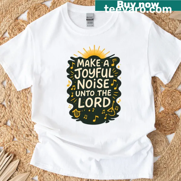 Oversized T-shirt with the phrase Make A Joyful Noise Unto The Lord