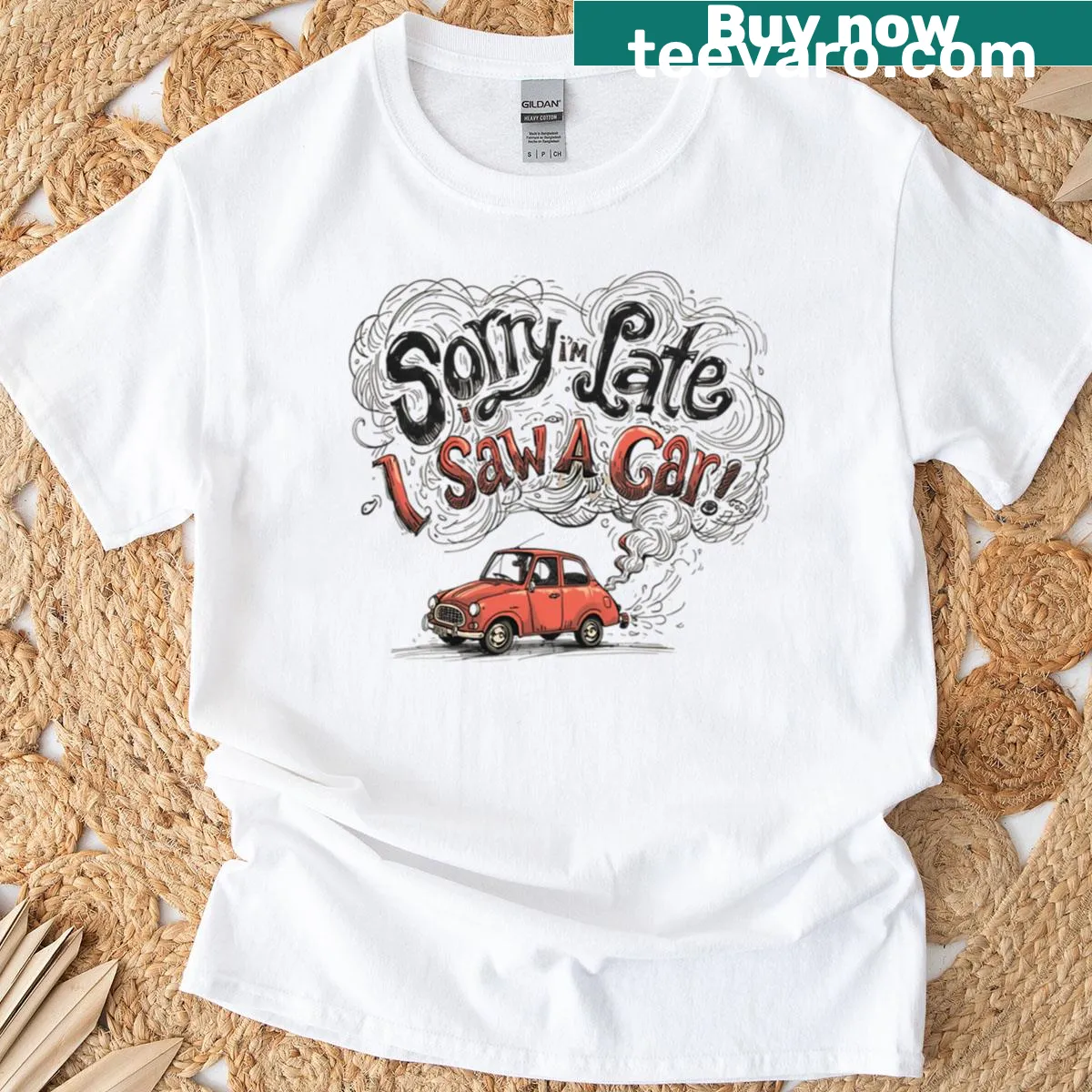 Funny car lover t-shirt with the quote 'Sorry I'm Late, I Saw A Car' — on a men's t-shirt