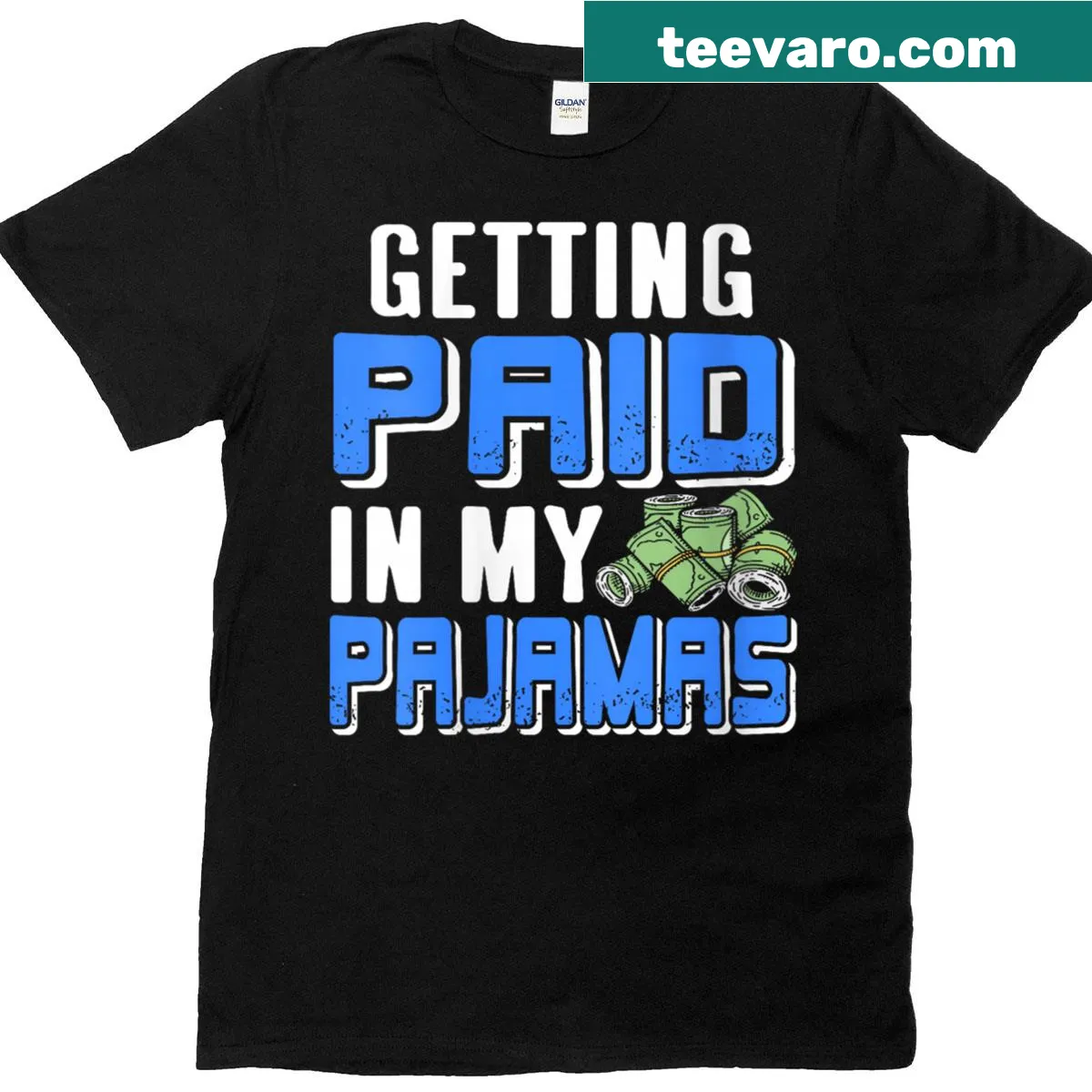 Humorous tee that says 'Getting Paid In My Pjs' for remote workers — on a men's t-shirt