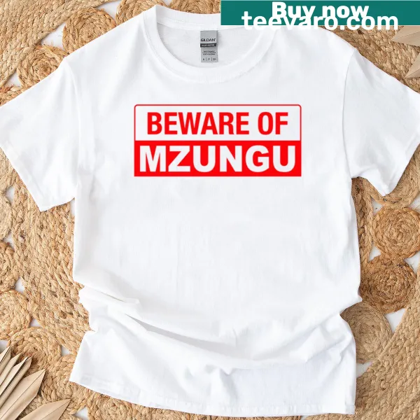 Humorous typographic design featuring 'Beware Of Mzungu' on a t-shirt